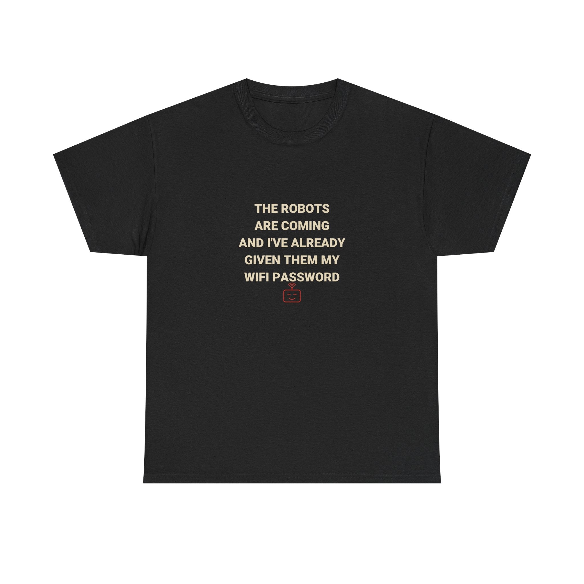 Funny AI T-Shirt | The Robots Are Coming And I've Already Given Them My WiFi Password