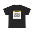 Funny AI T-Shirt | Human In The Loop And They're The Bottleneck | System Status Degraded