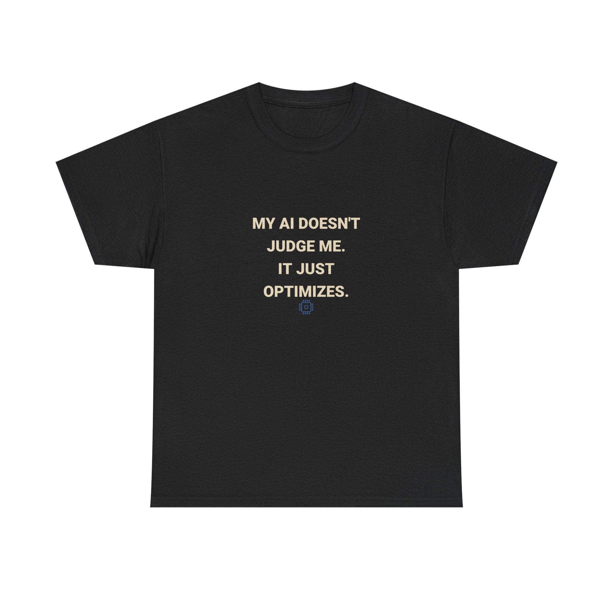 Funny AI T-Shirt | My AI Doesn't Judge Me It Just Optimizes | Circuit Board Gift