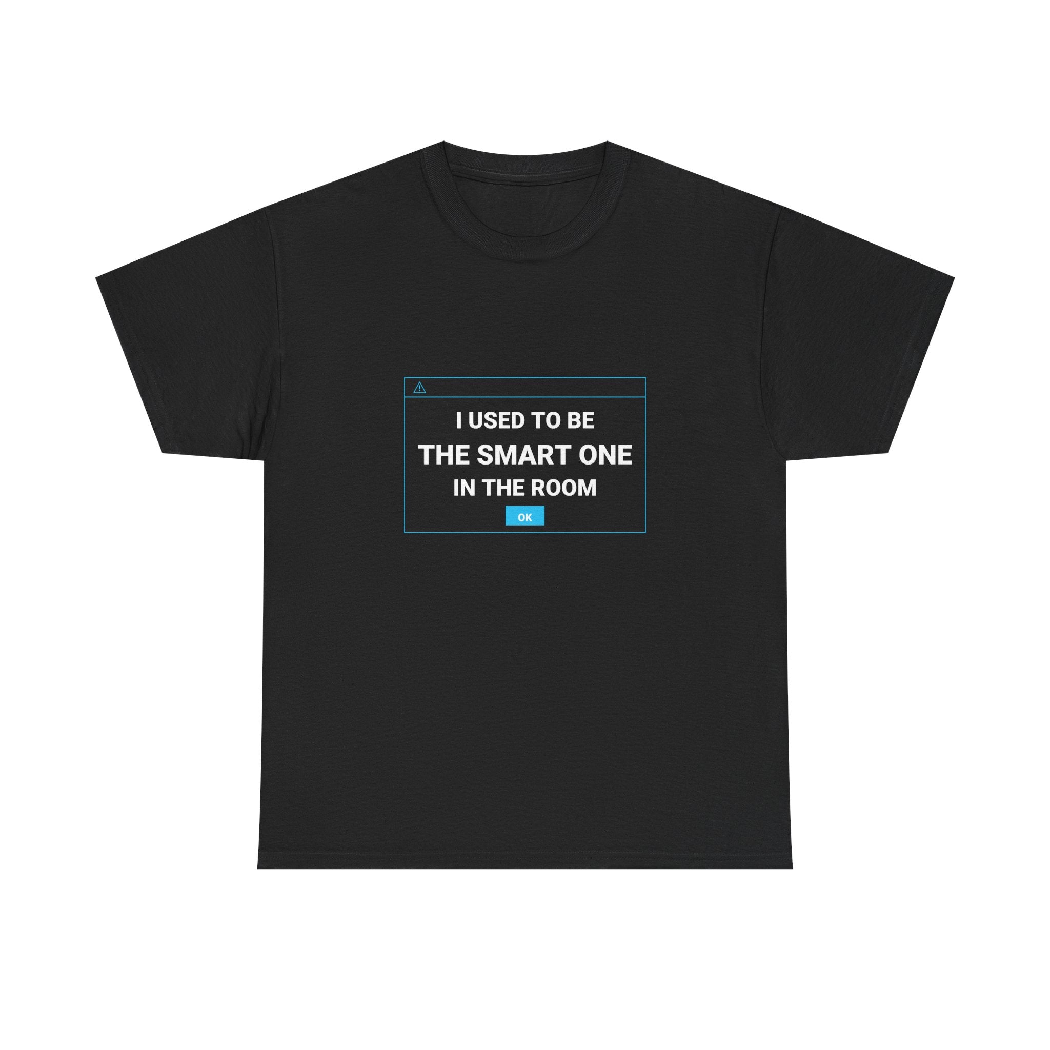 Funny AI T-Shirt | I Used To Be The Smart One In The Room | Terminal Dialog Gift