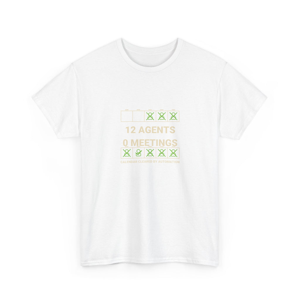 Funny AI T-Shirt | 12 Agents 0 Meetings | Autonomous Workflow Tech Gift