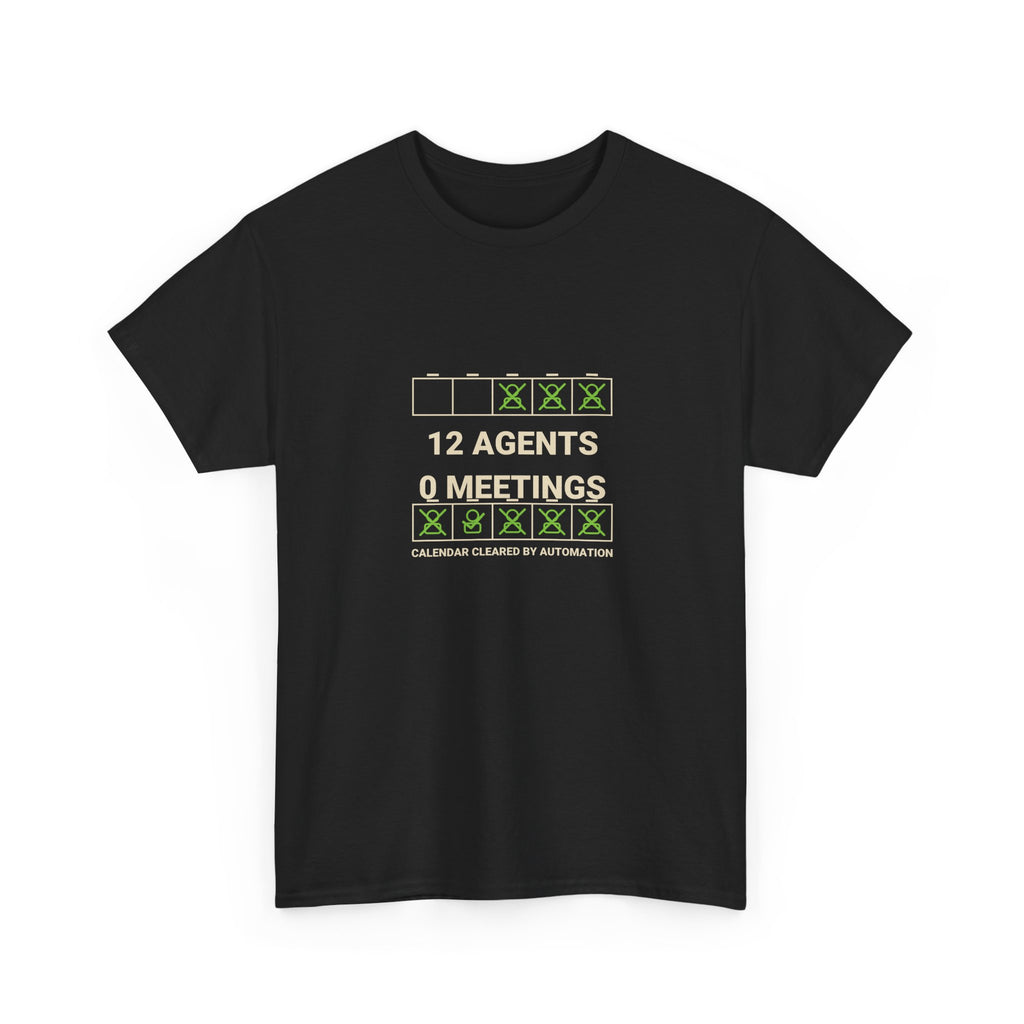 Funny AI T-Shirt | 12 Agents 0 Meetings | Autonomous Workflow Tech Gift