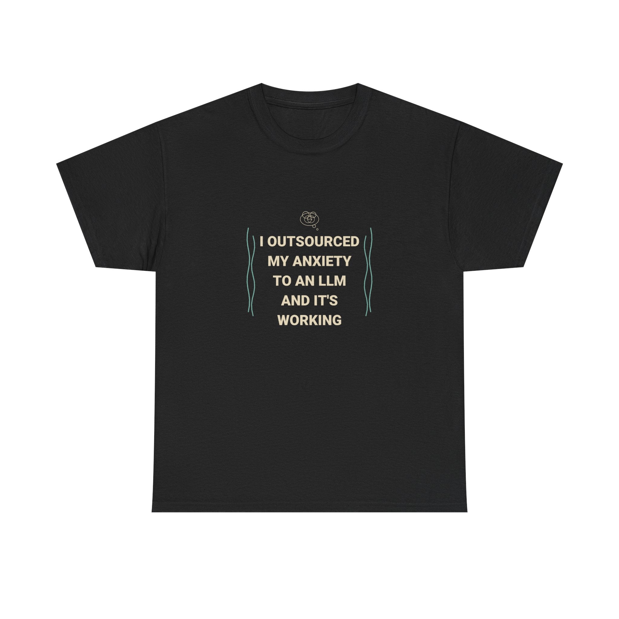 Funny AI T-Shirt | I Outsourced My Anxiety To An LLM And It's Working